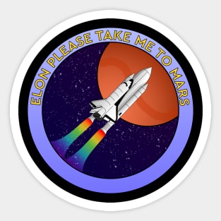 Elon please take me to mars Sticker